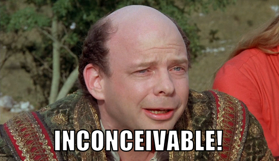 Princess Bride - Inconceivable